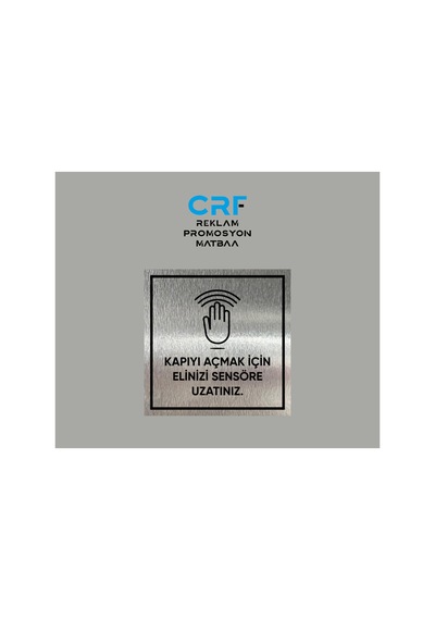 Alüminyum Metal Kapıyı Açmak İçin Elinizi Sensöre Uzatınız Yazılı Uyarı Levhası 10x10 Cm Arkası Yapışkanlı