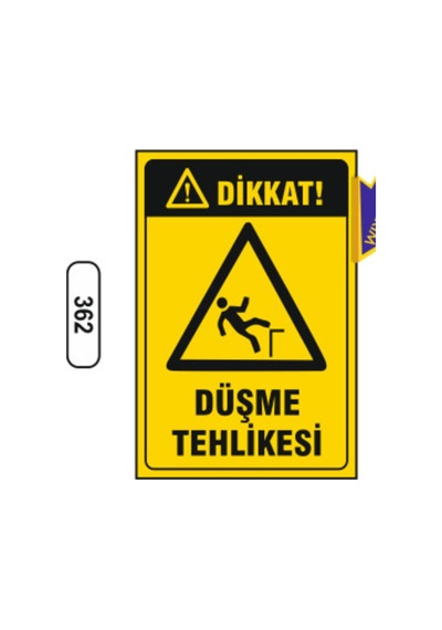 Dikkat Düşme Tehlikesi Uyarı İkaz Levhası
