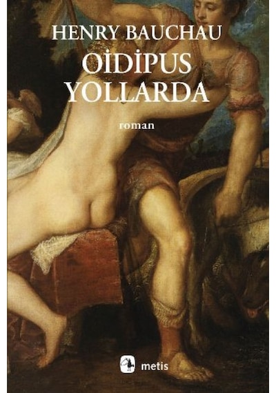 Oidipus Yollarda - Henry Bauchau - Metis Yayınları