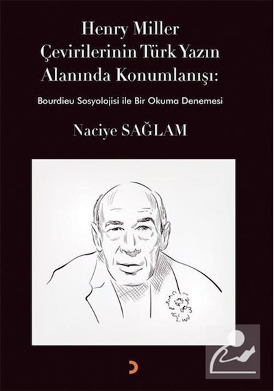 Henry Miller Çevirilerinin Türk Yazın Alanında Konumlanışı / N.