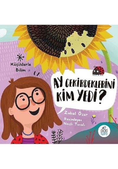 Ay Çekirdeklerini Kim Yedi? - Zuhal Özer - Pötikare Yayınları