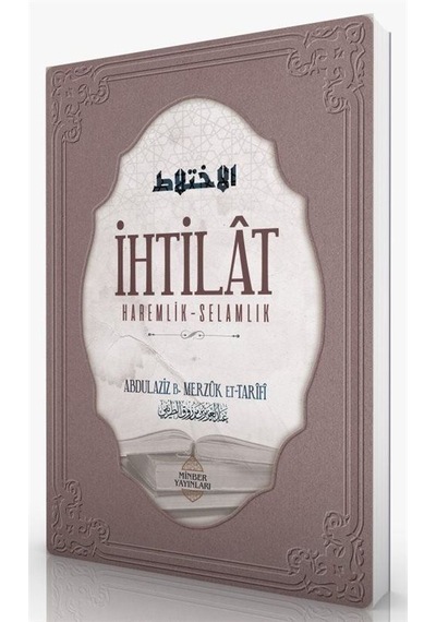 İhtilat - Haremlik Selamlık - Abdulaziz Bin Merzuk Et-Tarifi - Minber Yayınları