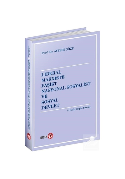 Liberal Marxiste Faşist Nasyonal Sosyalist ve Sosyal Devlet- Beta Yayınları