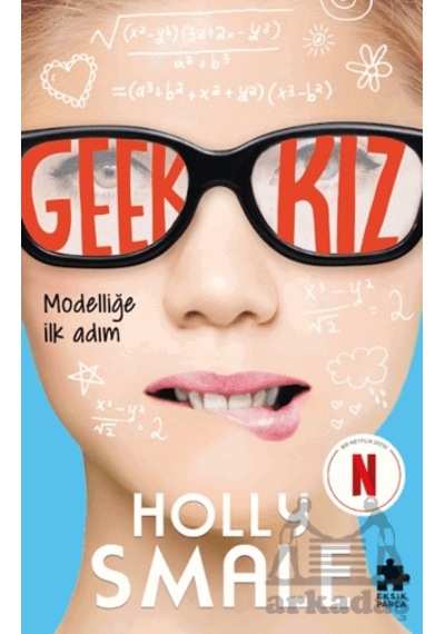 Geek Kız 1 - Modelliğe İlk Adım Eksik Parça Yayınları