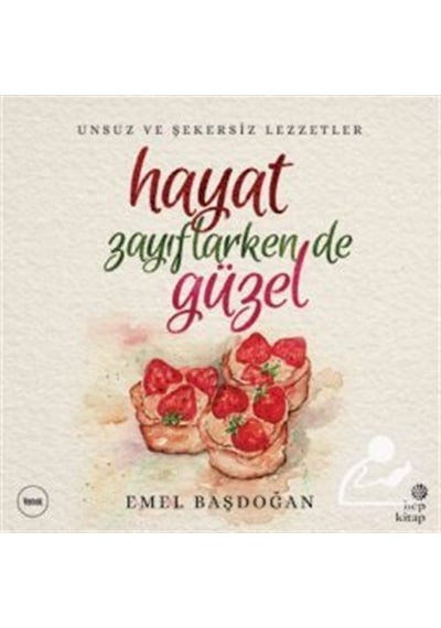 Hayat Zayıflarken De Güzel / Emel Başdoğan