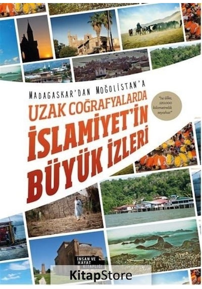 Uzak Coğrafyalarda İslamiyet'in Büyük İzleri - İnsan ve Hayat Kitaplığı