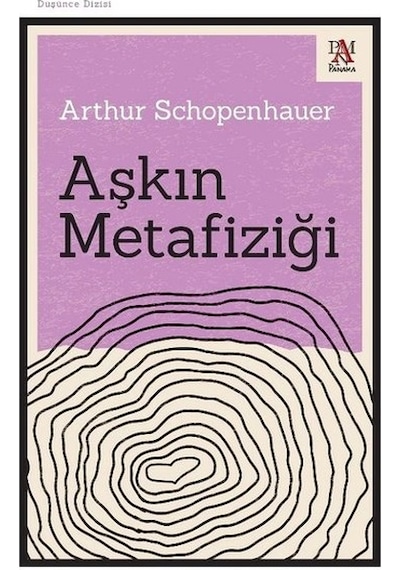 Aşkın Metafiziği - Düşünce Dizisi - Arthur Schopenhauer - Panama Yayıncılık