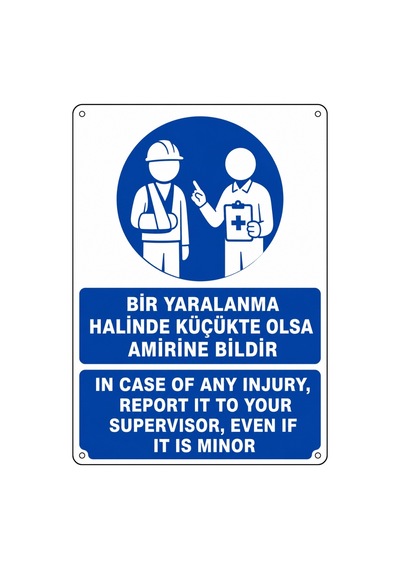 Bir Yaralanma Halinde Küçükte Olsa Amirine Bildir 35x50cm Pvc Isg Levha