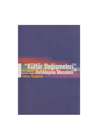 Kültür Değişmeleri Ve Batılılaşma Meselesi - Yılmaz Özakpınar İlk Baskı 2003