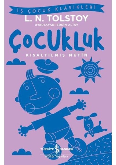 Çocukluk - İş Çocuk Klasikleri - Kısaltılmış Metin