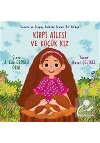 Kirpi Ailesi Ve Küçük Kız / Neval Çelikel