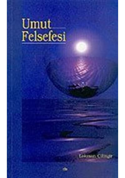 Umut Felsefesi - Lokman Çilingir - Elis Yayınları