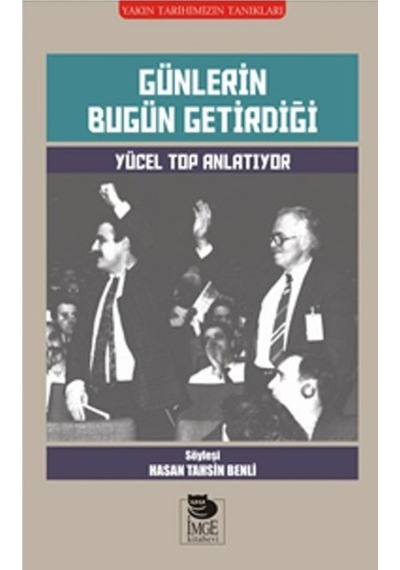 Günlerin Bugün Getirdiği - Hasan Tahsin Benli - İmge Kitabevi