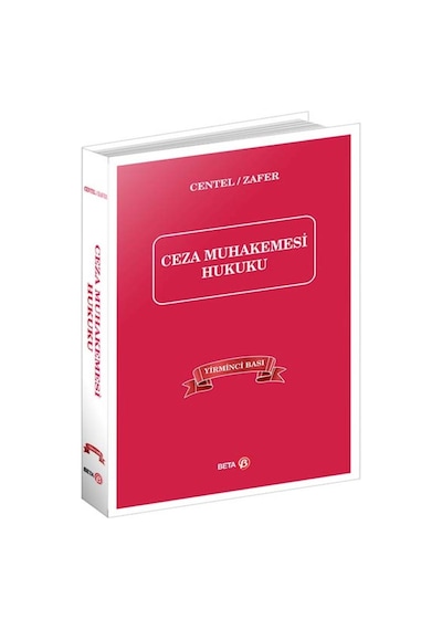 Ceza Muhakemesi Hukuku - Prof. Dr. Nur Centel -  Hamide Zafer - Beta Yayınları