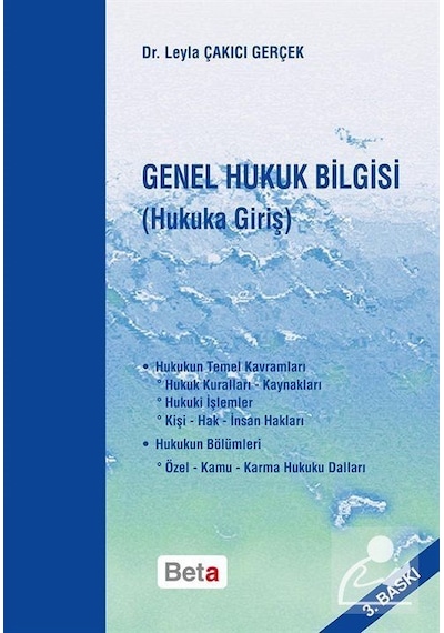 Genel Hukuk Bilgisi (Hukuka Giriş) - Leyla Çakıcı Gerçek - Beta Yayınları