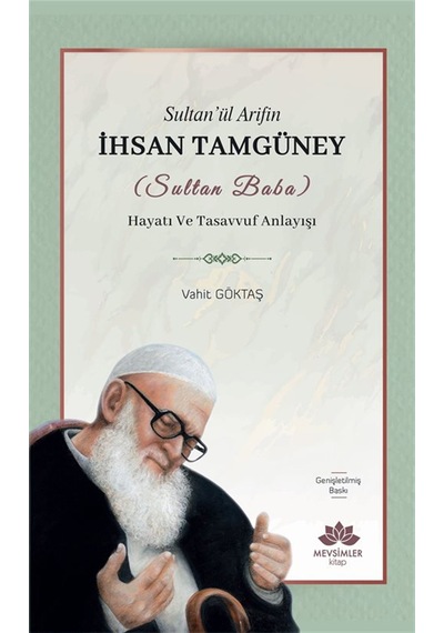 Sultan'ül Arifin İhsan Tamgüney Sultan Baba Hayatı Ve Tasavv...