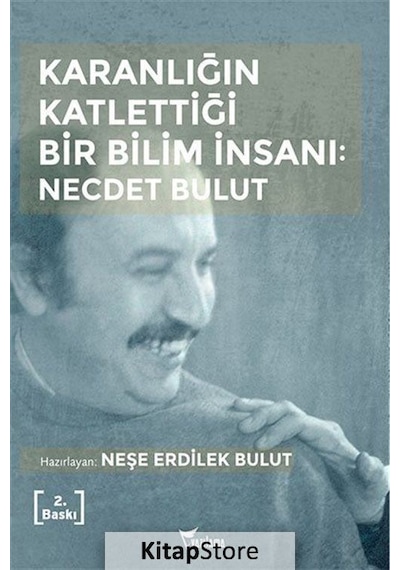Karanlığın Katlettiği Bir Bilim İnsanı-Necdet Bulut - Yazılama