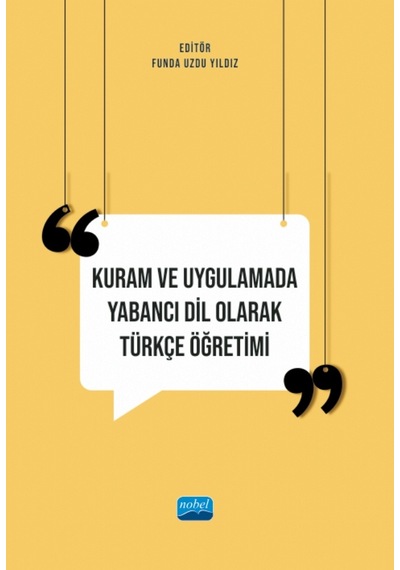 Kuram Ve Uygulamada Yabancı Dil Olarak Türkçe Öğretimi