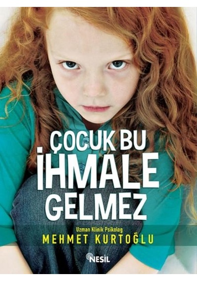 Çocuk Bu İhmale Gelmez - Mehmet Kurtoğlu - Nesil Yayınları