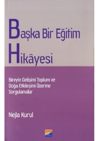 Başka Bir Eğitim Hikayesi - Nejla Kurul - Siyasal Kitabevi