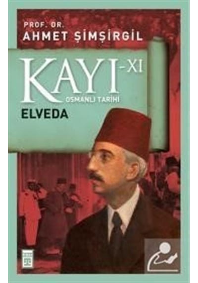 Kayı Xi - Elveda / Prof.Dr. Ahmet Şimşirgil 9786050830279