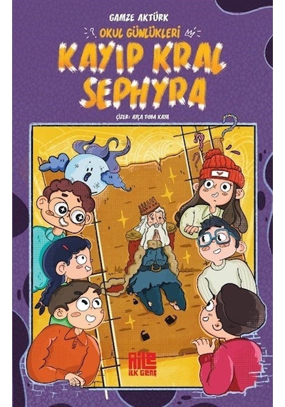 Kayıp Kral Sephyra / Okul Günlükleri / Gamze Aktürk