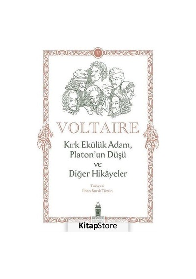 Kırk Ekülük Adam Platon'un Düşü ve Diğer Hikayeler - François Marie Arouet Voltaire - Beyoğlu Kitabevi
