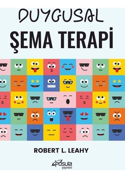Duygusal Şema Terapi - Robert L. Leahy - Pusula Yayınevi