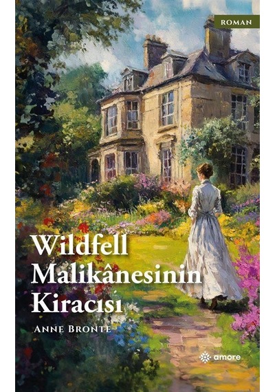 Wildfell Malikanesinin Kiracısı / Anne Bronte