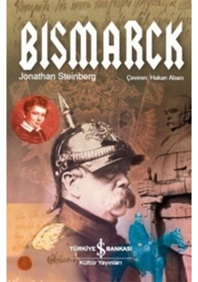 Bismarck - Jonathan Steinberg - İş Bankası Kültür Yayınları