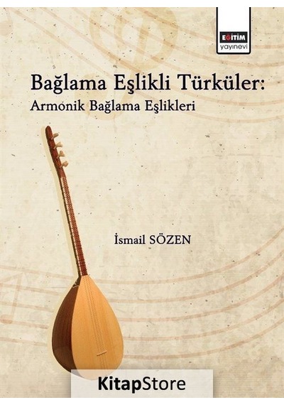 Bağlama Eşlikli Türküler: Armonik Bağlama Eşlikleri - İsmail Sözen - Eğitim Yayınevi