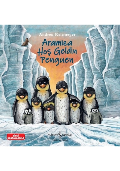 Aramıza Hoş Geldin Penguen - Andrea Reitmeyer - İş Bankası Kültür Yayınları
