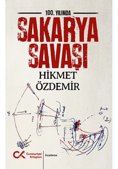 100. Yılında Sakarya Savaşı - Hikmet Özdemir - Cumhuriyet Kitapları