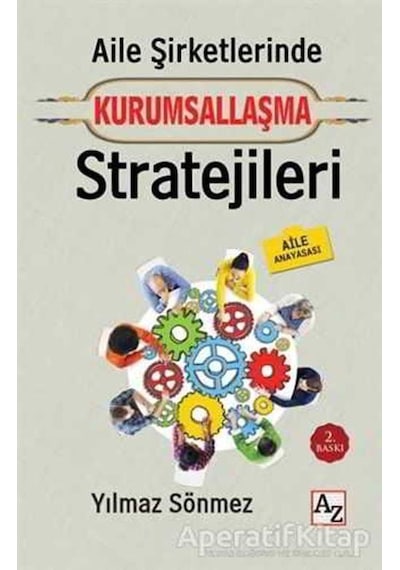 Aile Şirketlerinde Kurumsallaşma Stratejileri - Yılmaz Sönmez - Az Kitap
