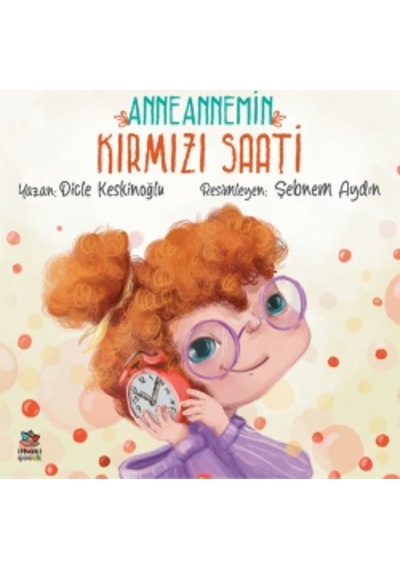 Anneannemin Kırmızı Saati + Can In Sıkıntısı
