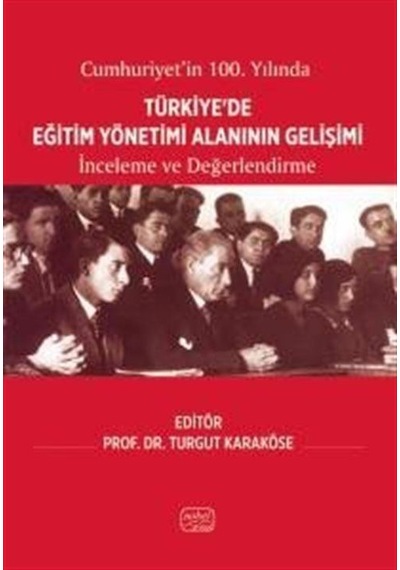 Cumhuriyet'in 100. Yılında Türkiye'de Eğitim Yönetimi Alanının...