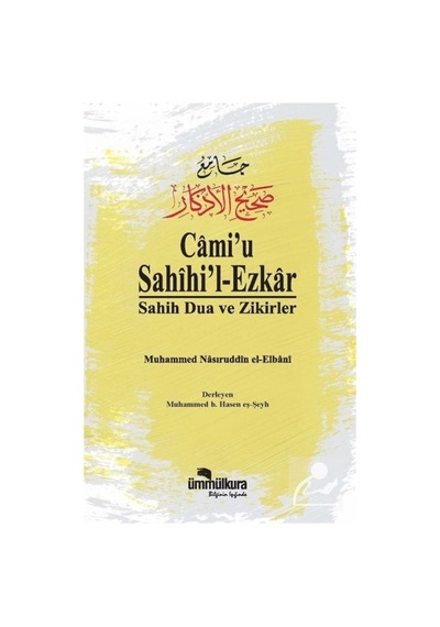 Cami'u Sahihil Ezkar / Sahih Dua ve Zikirler / Muhammed Nasıru... 9789756415511