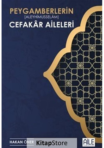 Peygamberlerin (Aleyhimusselam) Cefakar Aileleri - Hakan Öner - Semerkand Aile Yayınları