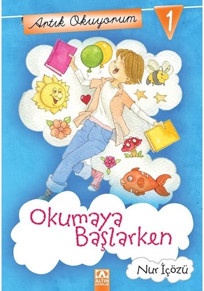 Artık Okuyorum 1 - Okumaya Başlarken - Nur İçözü - Altın Kitaplar