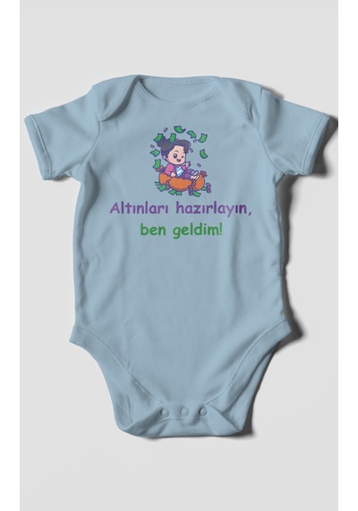 Altınları Hazırlayın, Ben Geldim Baskılı Bebek Zıbını Çıtçıtlı Body %100 Pamuk Kısa Kol Bebe Mavisi