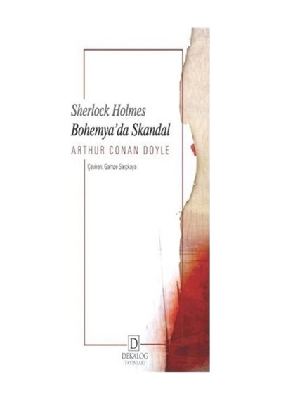 Sherlock Holmes - Bohemya'da Skandal - Arthur Conan Doyle - Dekalog Yayınları