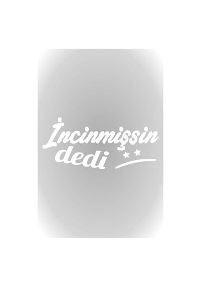 Incinmissin Dedi ! Yazısı Araba Oto Sticker Yapıştırma