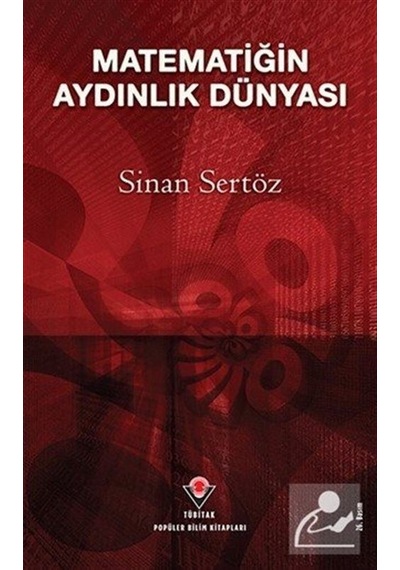 Matematiğin Aydınlık Dünyası  - Sinan Sertöz  - Tübitak Yayınları