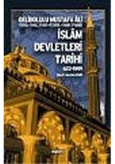İslam Devletleri Tarihi 622 -1599Gelibolulu Mustafa Ali  - Mustafa Demir  - Değişim Yayınları