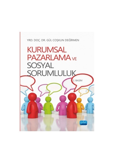 Kurumsal Pazarlama ve Sosyal Sorumluluk - Gül Coşkun - Nobel Akademik Yayıncılık