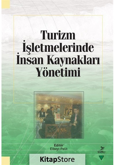 Turizm İşletmelerinde İnsan Kaynakları Yönetimi- Grafiker Yayınları