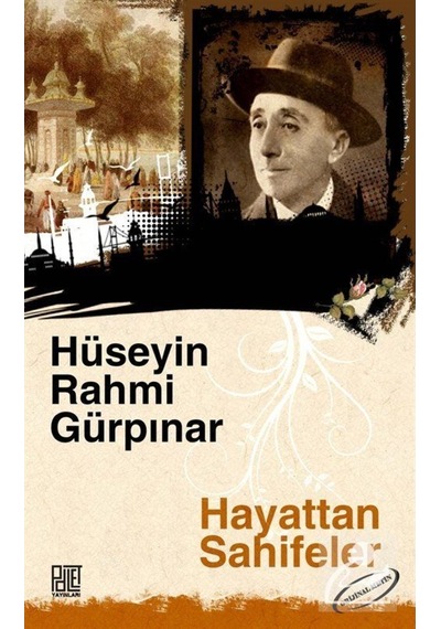 Hayattan Sahifeler - Hüseyin Rahmi Gürpınar - Palet Yayınları