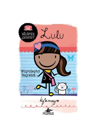 Lulu - Büyüleyici Hayatım - Kyla May - Pegasus
