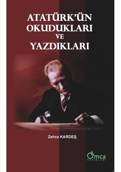 Atatürk'ün Okudukları ve Yazdıkları - Zehra Kardeş - Omca