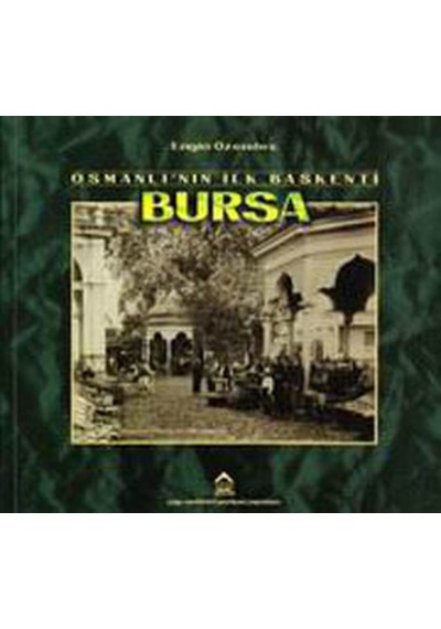 Osmanlı'nın İlk Başkenti Bursa